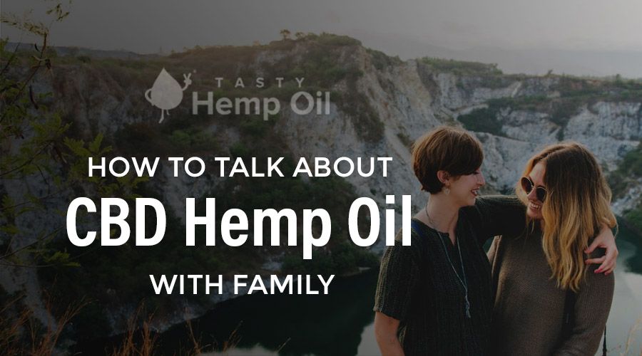 how to talk cbd hemp oil family