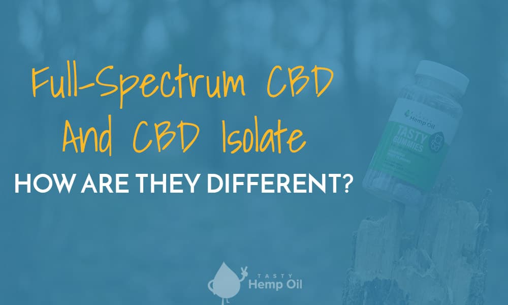 Full-Spectrum CBD and CBD Isolate – How are they Different?