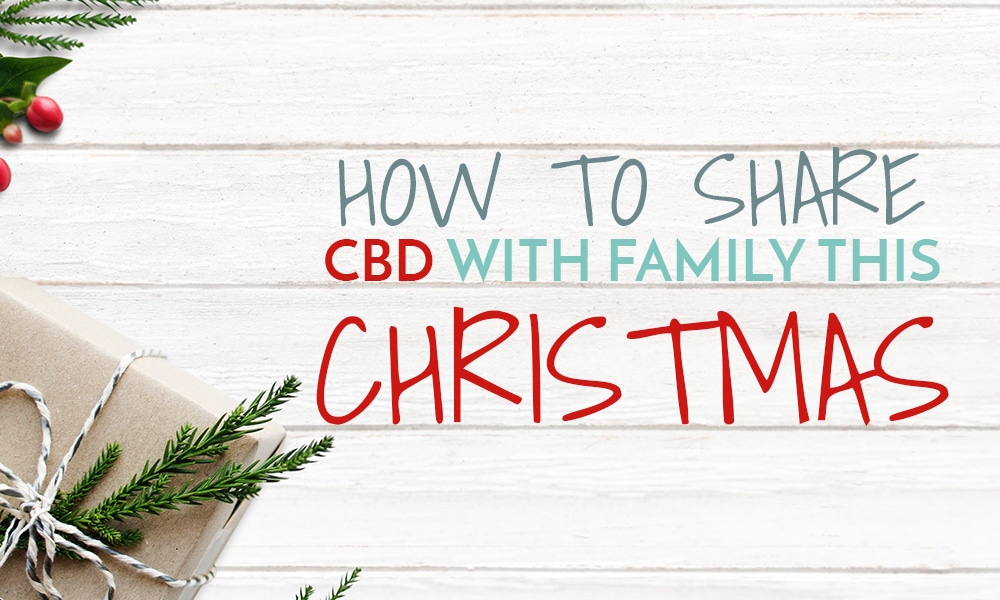 How to share CBD with family this christmas